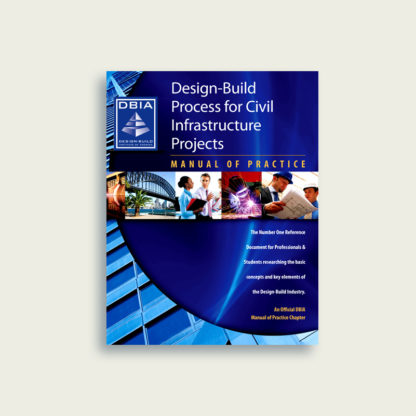 Manual of Practice - Design-Build Process for Civil Infrastructure Projects