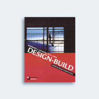 Design-Build Essentials by Dr. Barbara J. Jackson, PhD, FDBIA