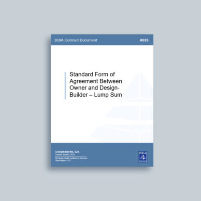DBIA 525: Standard Form of Agreement Between Owner & Design-Builder for a Lump Sum