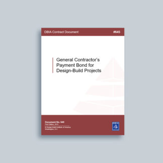 DBIA 645: General Contractor’s Payment Bond for Design-Build Projects