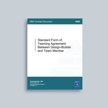 DBIA 580: Standard Form of Teaming Agreement Between Design-Builder and Teaming Party